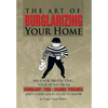 The Art of Burglarizing Your Home - Hardcover