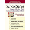School Sense: How to Help Your Child Succeed in Elementary School - Paperback