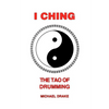 I Ching: The Tao Of Drumming - Paperback