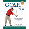 Golf Rx: A 15-Minute-a-Day Core Program for More Yards and Less Pain - Paperback