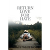 Return Love For Hate - Paperback
