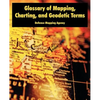 Glossary of Mapping, Charting, and Geodetic Terms - Paperback