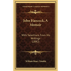 John Hancock, A Memoir: With Selections From His Writings (1892) - Hardcover