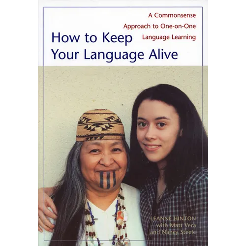 How to Keep Your Language Alive: A Commonsense Approach to One-On-One Language Learning - Paperback