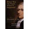 Where Was the Room Where It Happened?: The Unofficial Hamilton - An American Musical Location Guide - Paperback