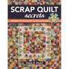 Scrap Quilt Secrets - Print on Demand Edition: 6 Design Techniques for Knockout Results - Paperback