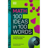 Math 100 Ideas in 100 Words: A Whistle-Stop Tour of Science's Key Concepts - Hardcover
