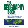 The Geography Book: Activities for Exploring, Mapping, and Enjoying Your World - Paperback