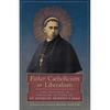Either Catholicism or Liberalism: The Pastoral and Circular Letters of St. Ezequiel Moreno y Diaz - Paperback