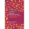 Improving Healthcare Services: Coproduction, Codesign and Operations - Hardcover