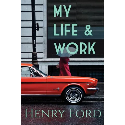 My Life and Work - Paperback