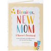 Blessings, New Mom: A Women's Devotional: A Year of Prayers and Affirmations for You and Your Baby - Paperback