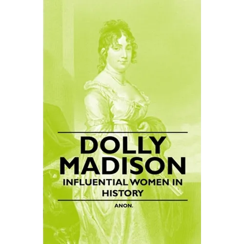 Dolly Madison - Influential Women in History - Paperback
