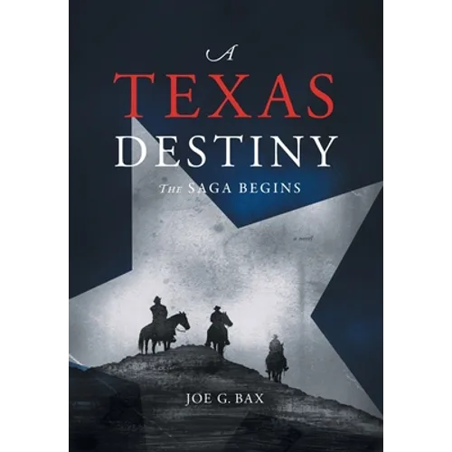 A Texas Destiny: The Saga Begins - Hardcover