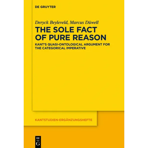 The Sole Fact of Pure Reason: Kant's Quasi-Ontological Argument for the Categorical Imperative - Paperback
