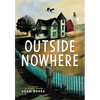 Outside Nowhere - Hardcover