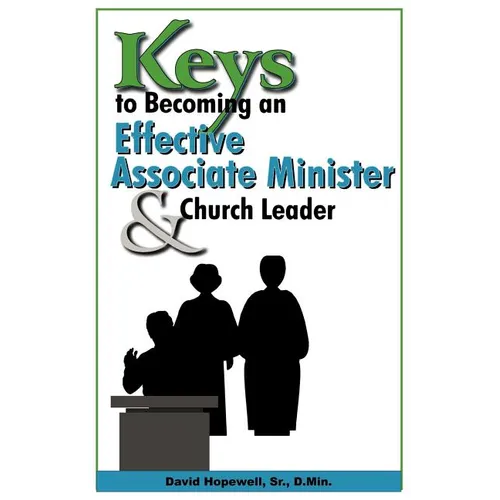 Keys to Becoming an Effective Associate Minister & Church Leader - Paperback