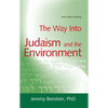 The Way Into Judaism and the Environment - Hardcover