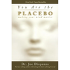 You Are the Placebo: Making Your Mind Matter - Paperback