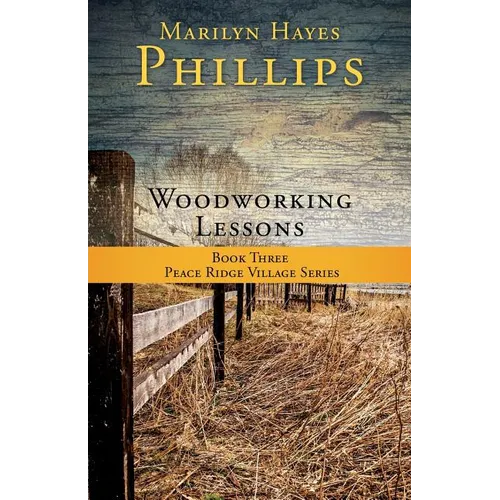 Woodworking Lessons: Book Three Peace Ridge Village Series - Paperback