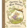Growing Up with Patience - Hardcover