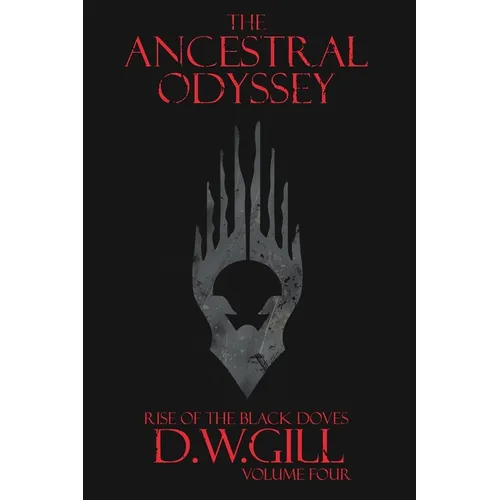 The Ancestral Odyssey: Rise of the Black Doves - Volume Four - Paperback