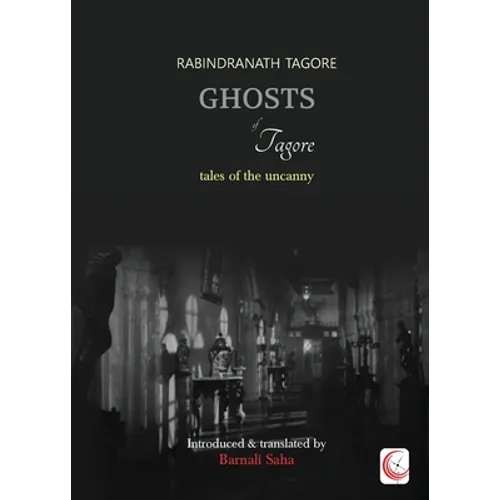 Ghosts of Tagore: Tales of the Uncanny - Paperback