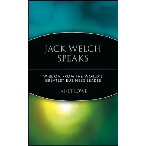 Jack Welch Speaks: Wisdom from the World's Greatest Business Leader - Paperback