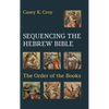 Sequencing the Hebrew Bible: The Order of the Books - Hardcover