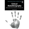 Critical Autoethnography: Intersecting Cultural Identities in Everyday Life - Paperback