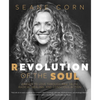 Revolution of the Soul: Awaken to Love Through Raw Truth, Radical Healing, and Conscious Action - Paperback