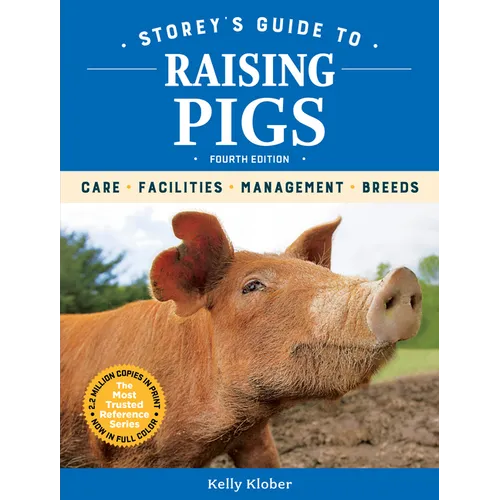 Storey's Guide to Raising Pigs, 4th Edition: Care, Facilities, Management, Breeds - Paperback