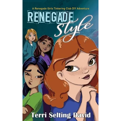 Renegade Style: Book Two of The Renegade Girls Tinkering Club - Hardcover
