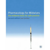 Pharmacology for Midwives: The Evidence Base for Safe Practice - Paperback