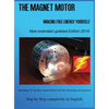 The Magnet Motor: Making Free Energy Yourself Edition 2019 - Hardcover