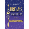 Dreams, Revelations, and Manifestations - Paperback