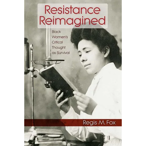 Resistance Reimagined: Black Women's Critical Thought as Survival - Paperback