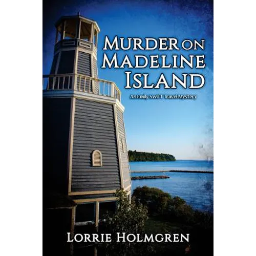 Murder on Madeline Island: An Emily Swift Travel Mystery - Paperback