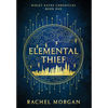 Elemental Thief - Hardcover