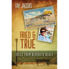Fried & True: Tales from Rehoboth Beach - Paperback