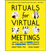 Rituals for Virtual Meetings: Creative Ways to Engage People and Strengthen Relationships - Paperback