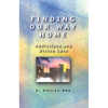Finding Our Way Home: Addictions and Divine Love - Paperback