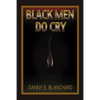Black Men Do Cry - Paperback