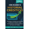 Cómo Mejorar Tu Historial Crediticio: Estrategias Probadas Para Reparar Tu Historial Crediticio, Cómo Incrementarlo y Superar La Deuda de Tarjeta de C - Paperback