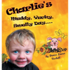 Charlie's Muddy, Yucky, Smelly Day - Hardcover