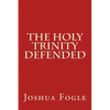 The Holy Trinity Defended - Paperback