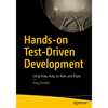 Hands-On Test-Driven Development: Using Ruby, Ruby on Rails, and Rspec - Paperback