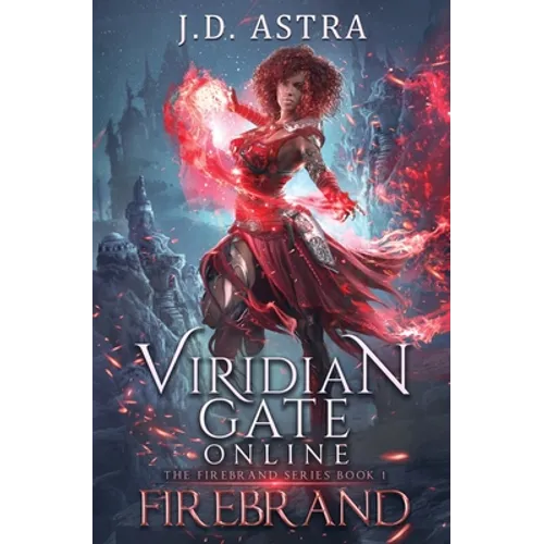 Viridian Gate Online: Firebrand: a LitRPG Adventure (the Firebrand Series Book 1) - Paperback