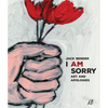 I Am Sorry: Art and Apologies - Hardcover