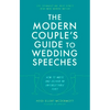 The Modern Couple's Guide to Wedding Speeches: How to Write and Deliver an Unforgettable Speech or Toast - Paperback